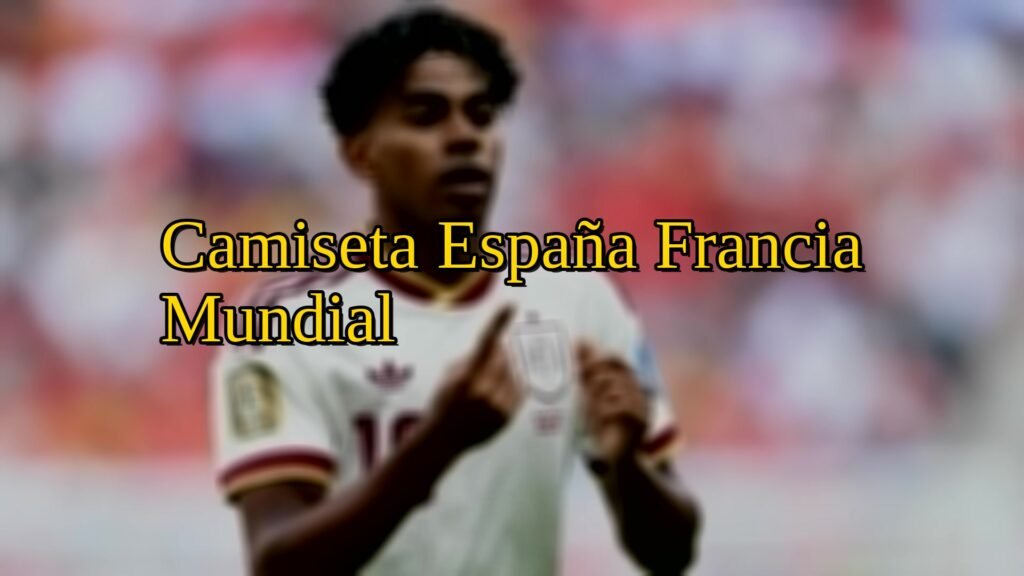 Camiseta España Francia Mundial