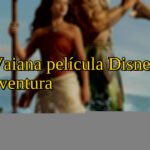 Vaiana película Disney aventura