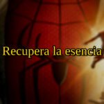 Spider-Man, sobre su nueva entrega: Recupera la esencia